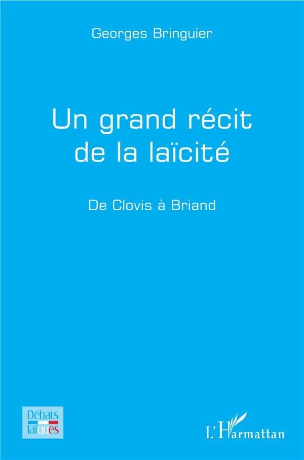 Un grand récit de la laïcité : de Clovis à Briand