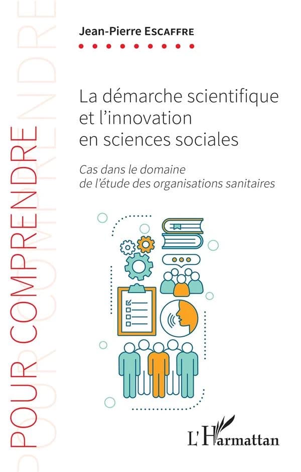 La démarche scientifique et l'innovation en sciences sociales : cas dans le domaine de l'étude des organisation sanitaires