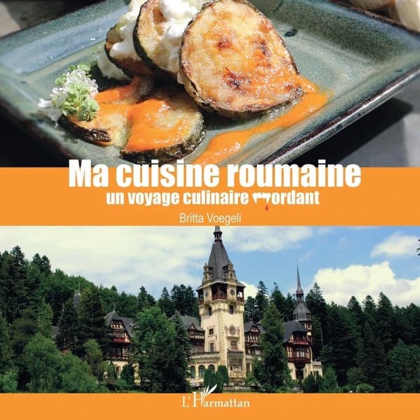 Ma cuisine roumaine : un voyage culinaire mordant