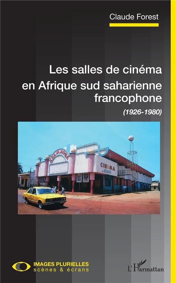 Les salles de cinéma en Afrique sud saharienne francophone : 1926-1980