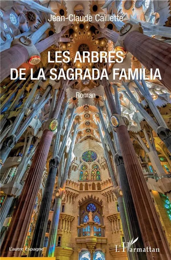 Les arbres de la Sagrada familia : roman