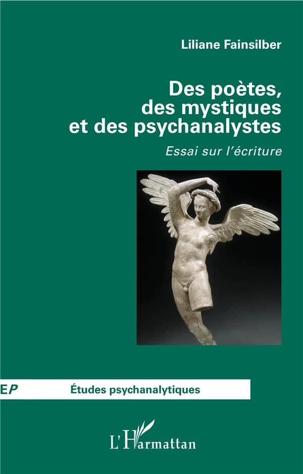 Des poètes, des mystiques et des psychanalystes : essai sur l'écriture