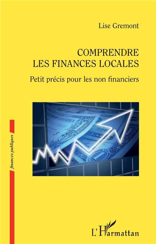 Comprendre les finances locales : petit précis pour les non financiers