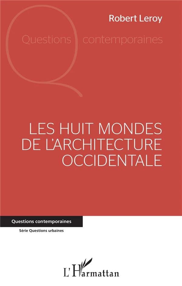 Les huits mondes de l'architecture occidentale