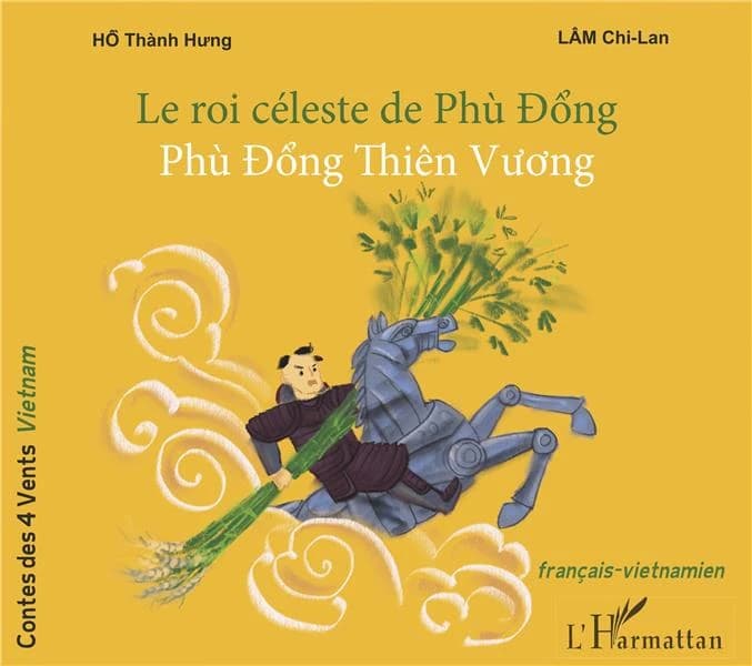 Le roi céleste de Phù Dông ([Éd. bilingue] français-vietnamien) Lâm Chi-Lan ; illustrations, Ho Thành Hung : Phù Dổng Thiên Vủỏng