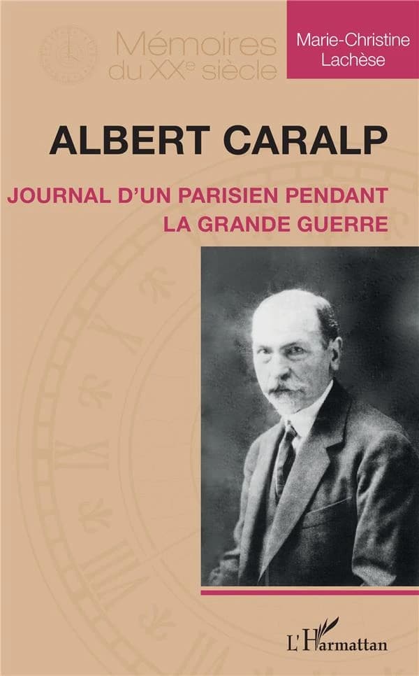 Albert Caralp : journal d'un Parisien pendant la Grande guerre