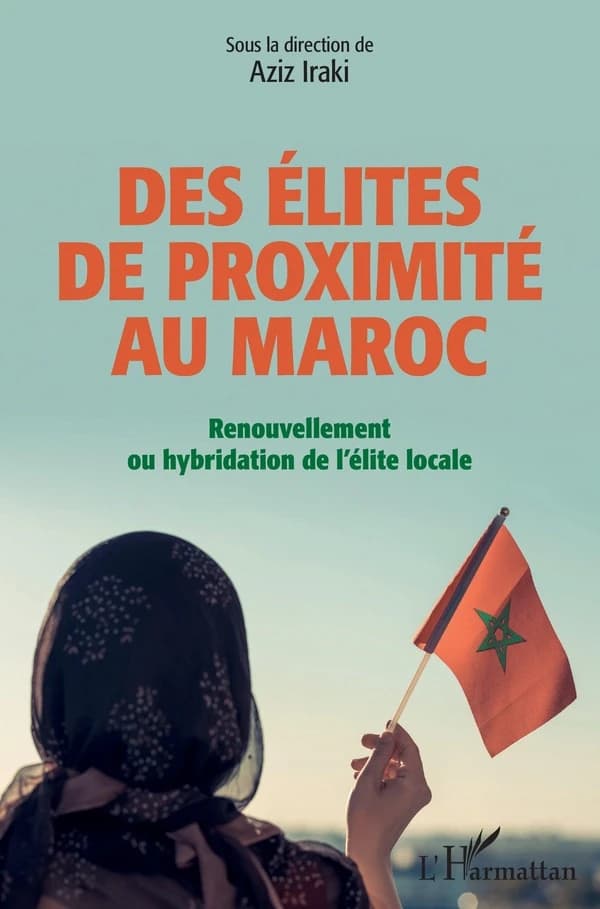 Des élites de proximité au Maroc : renouvellement ou hybridation de l'élite locale