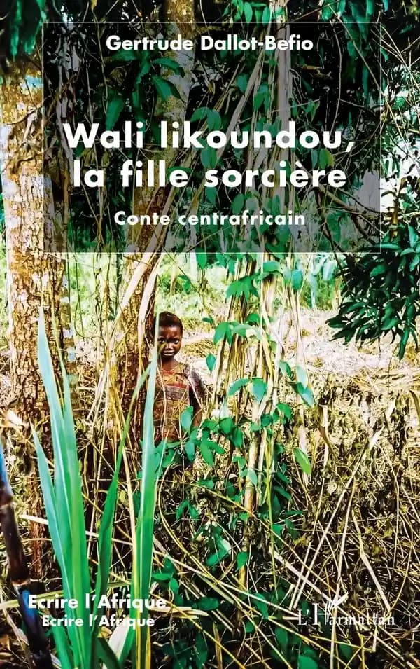 Wali likoundou, la fille sorcière : conte centrafricain
