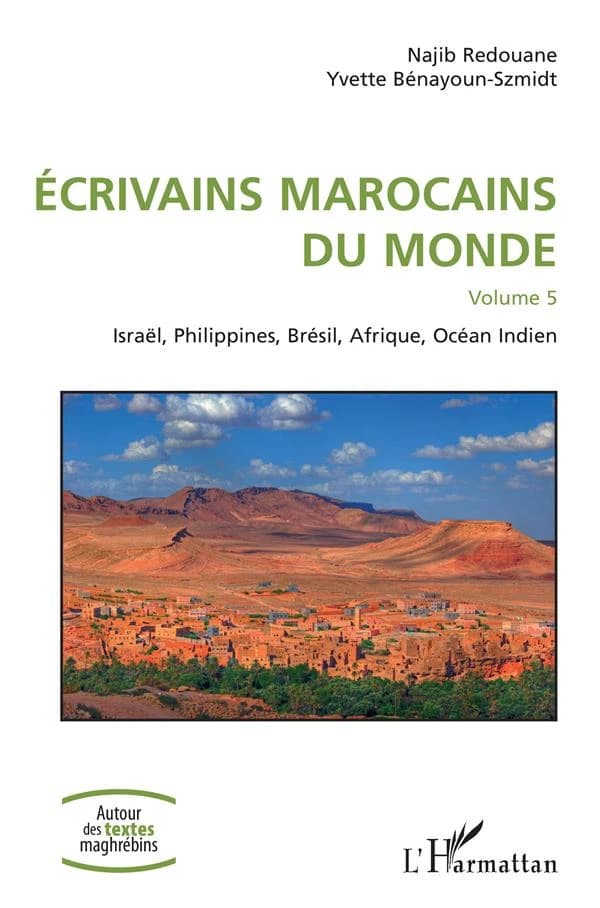 Écrivains marocains du monde. Volume V, Israël, Philippines, Brésil, Afrique, océan Indien