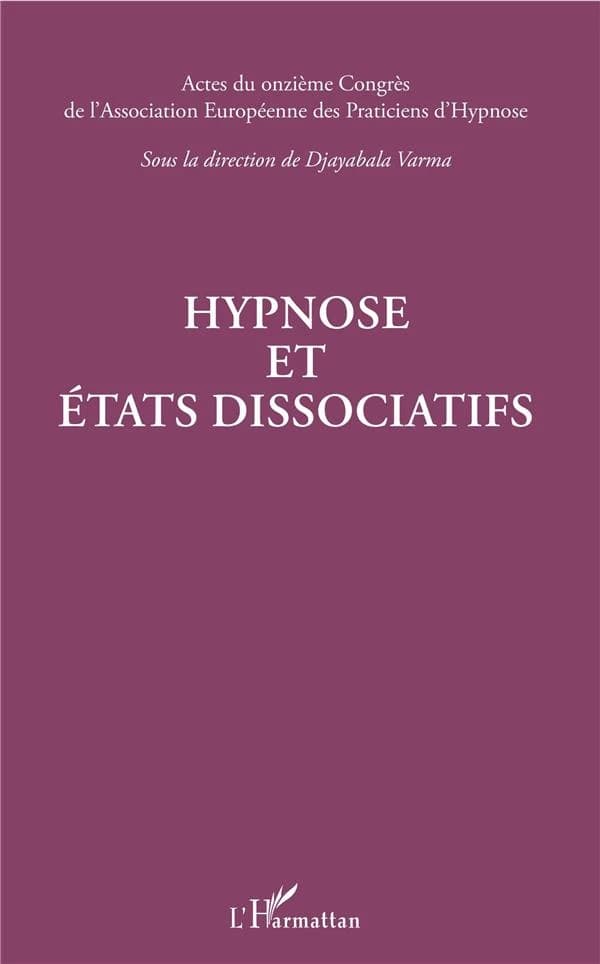 Hypnose et états dissociatifs : actes du onzième Congrès de l'Association européenne des praticiens d'hypnose, [Paris, 25 novembre 2018]