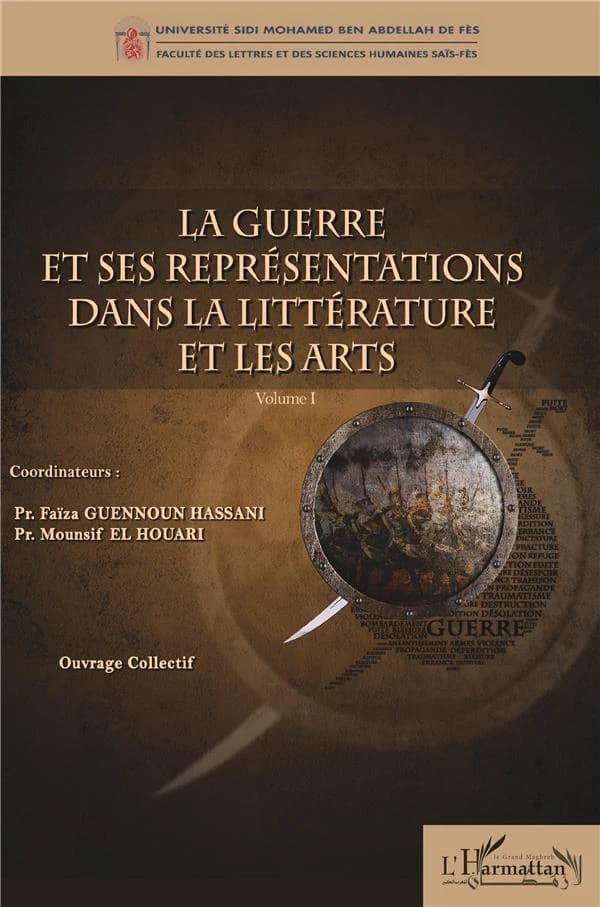 La guerre et ses représentations dans la littérature et les arts. Volume 1