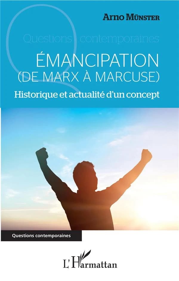 Émancipation, de Marx à Marcuse : historique et actualité d'un concept