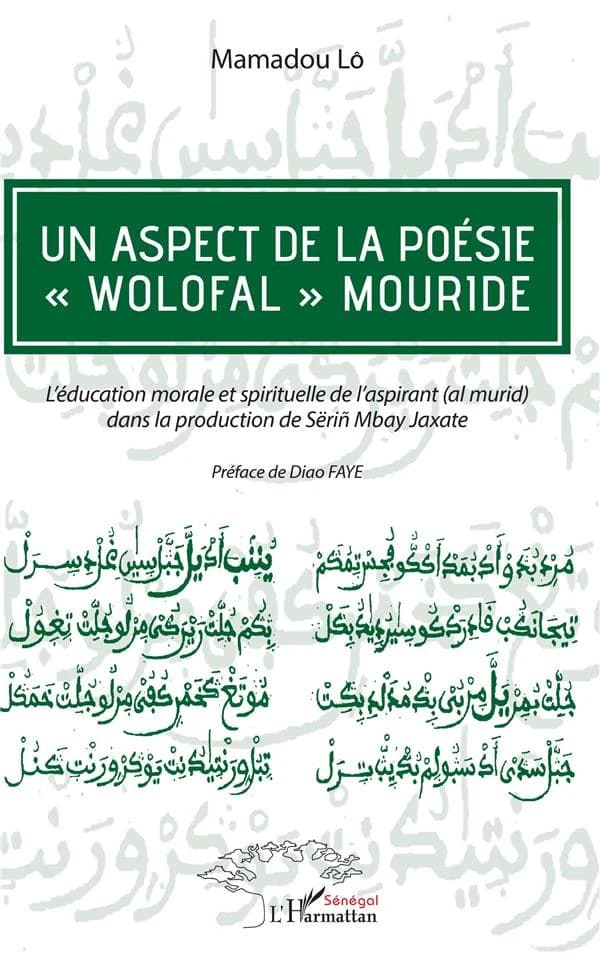 Un aspect de la poésie wolofal mouride : l'éducation morale et spirituelle de l'aspirant (al murid) dans la production de Sëriñ Mbay Jaxate