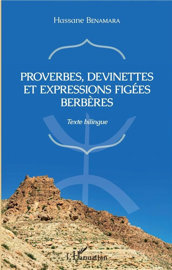 Proverbes, devinettes et expressions figées berbères ([Éd.] bilingue) [recueillis par] Hassane Benamara