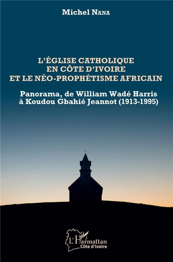 Comprendre l'Église catholique en Côte d'Ivoire et le néo-prophétisme africain