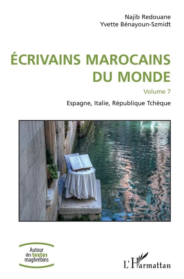 Écrivains marocains du monde. Volume VII, Espagne, Italie, République tchèque