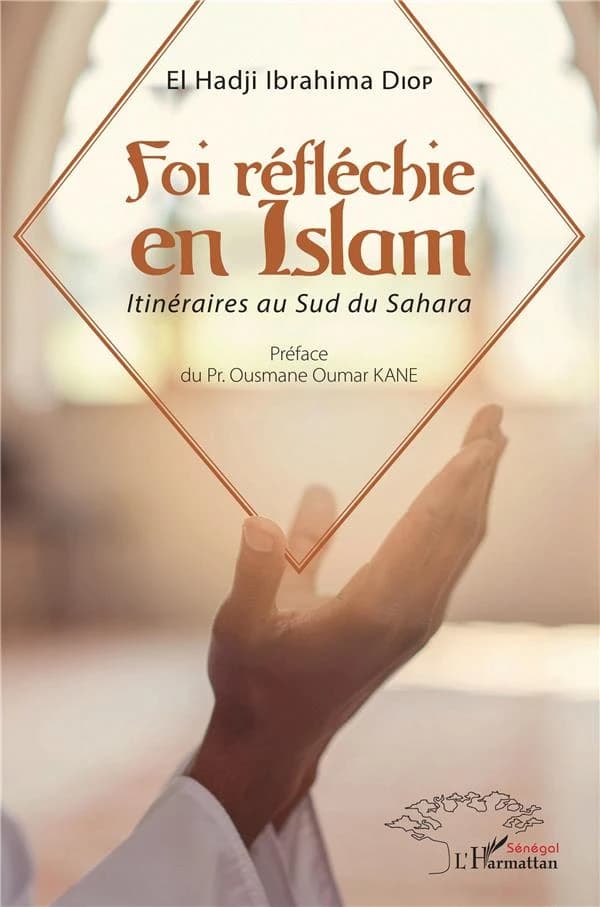 Foi réfléchie en islam : itinéraires au sud du Sahara
