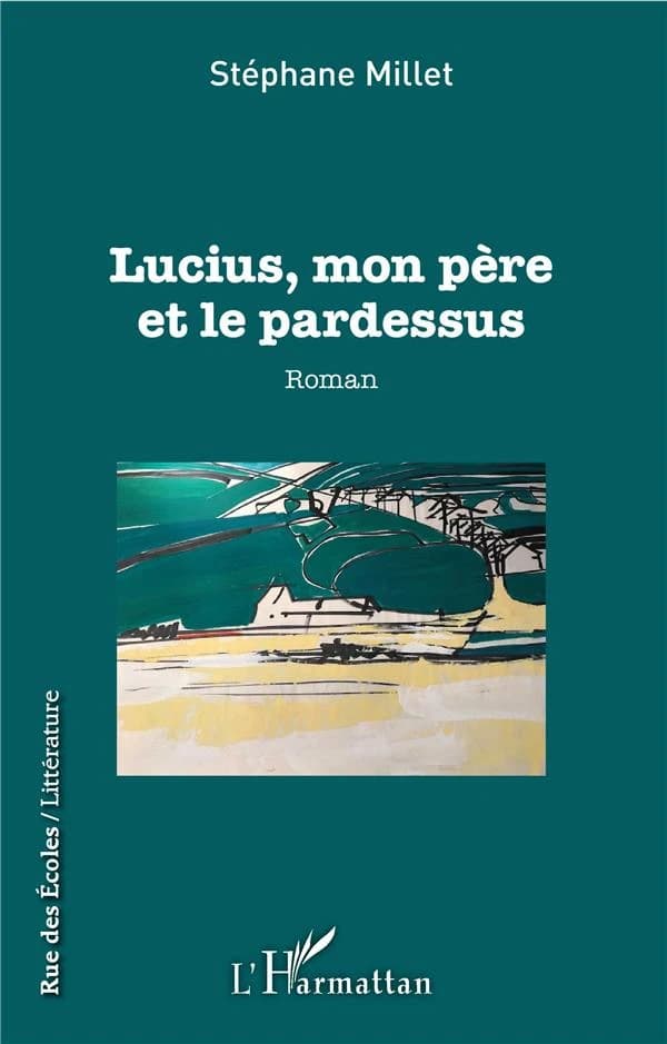 Lucius, mon père et le pardessus : roman