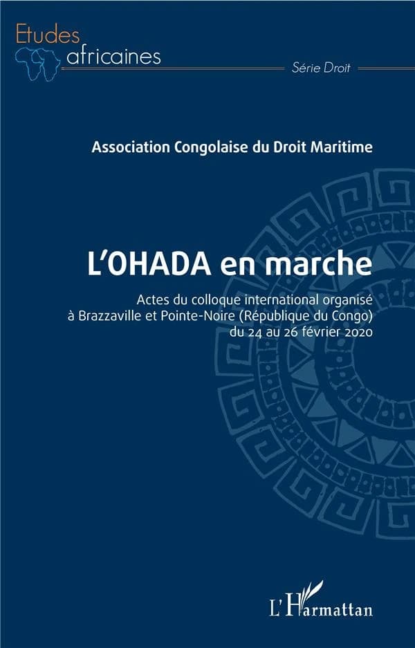 L'OHADA en marche : actes du colloque international organisé à Brazzaville et Pointe-Noire, République du Congo, du 24 au 26 février 2020