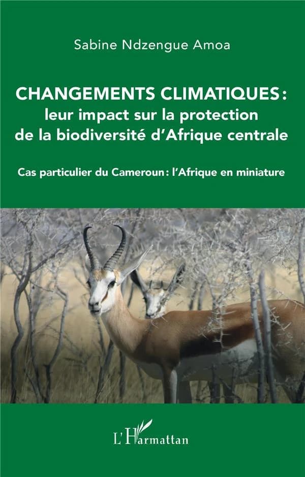 Changements climatiques : leur impact sur la protection de la biodiversité d'Afrique centrale : cas particulier du Cameroun, l'Afrique en miniature
