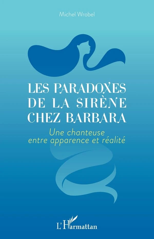 Les paradoxes de la sirène chez Barbara : une chanteuse entre apparence et réalité