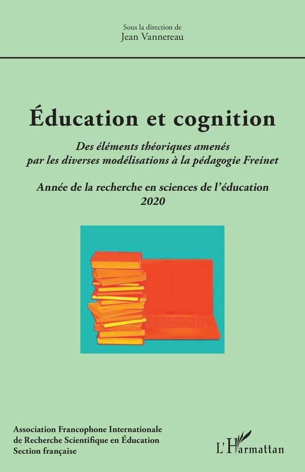 Éducation et cognition : Des éléments théoriques amenés par les diverses modélisations à la pédagogie Freinet