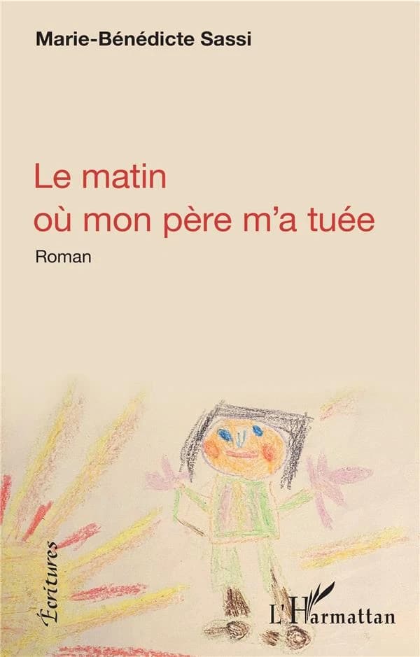 Le matin où mon père m'a tuée : roman