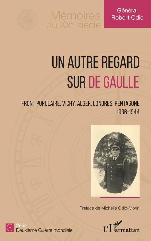 Un autre regard sur de Gaulle : Front populaire, Vichy, Alger, Londres, Pentagone 1936-1944 1936-1944