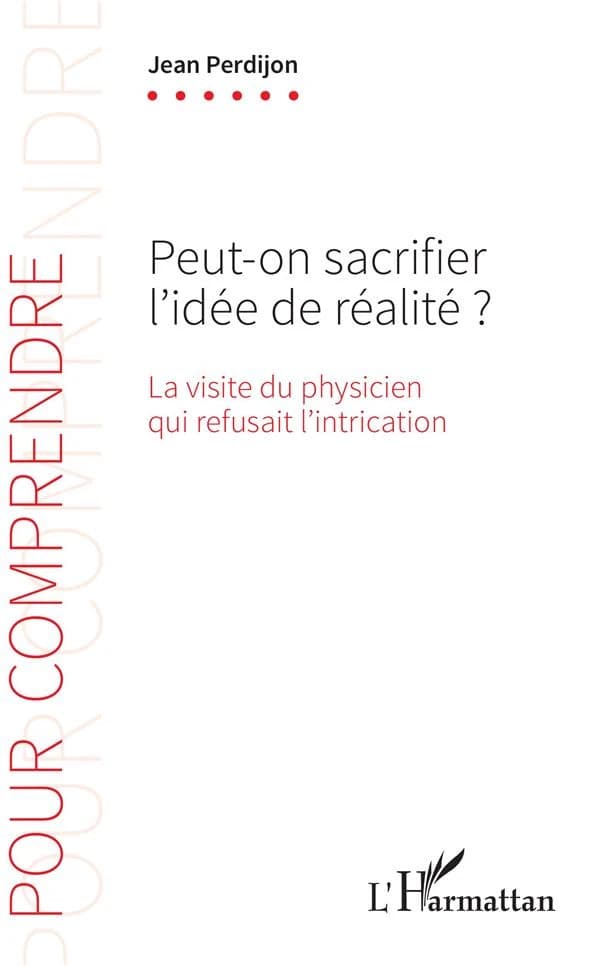 Peut-on sacrifier l'idée de réalité ? : la visite du physicien qui refusait l'intrication