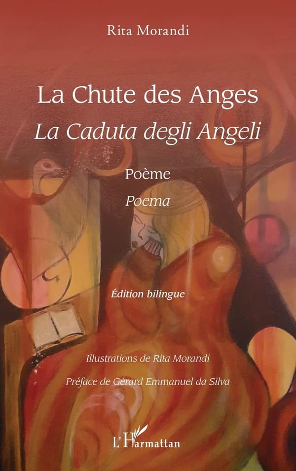 La chute des anges : poème (Édition bilingue) Rita Morandi ; illustrations de Rita Morandi ; préface de Gérard Emmanuel da Silva ; traduction de l'auteure relue par Emmanuel da Silva : La caduta degli angeli : poema