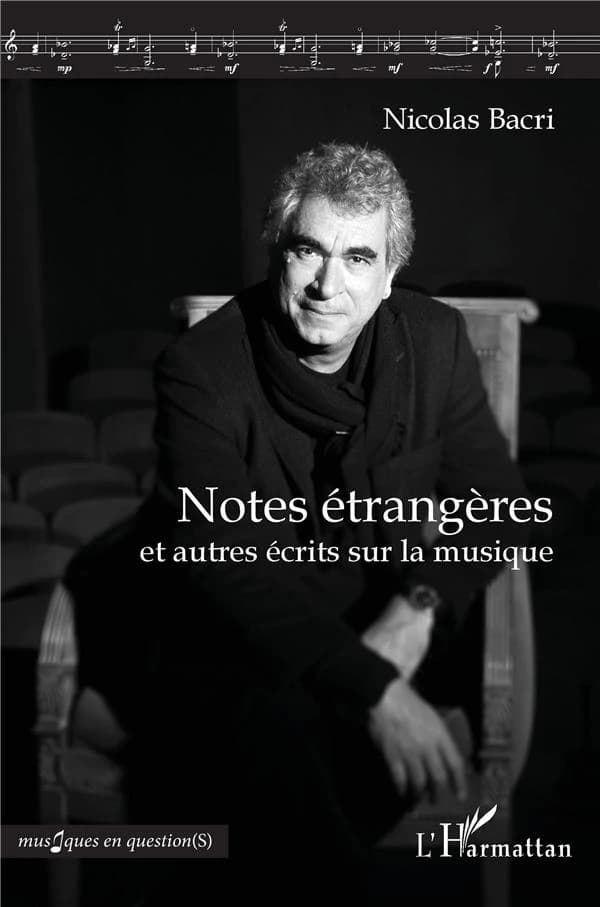 Notes étrangères : et autres écrits sur la musique ([2e éd.]) Nicolas Bacri
