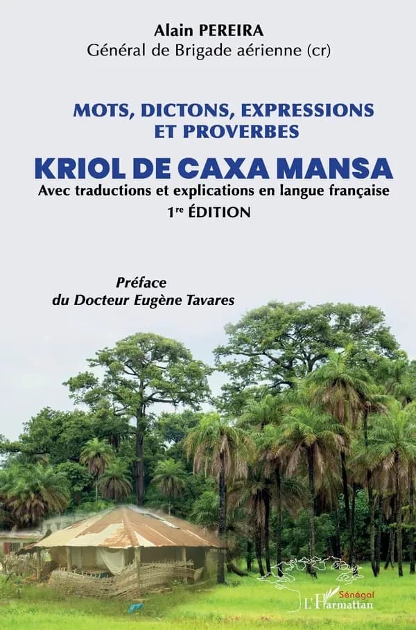 Mots, dictons, expressions et proverbes kriol de Caxa Mansa : avec traduction et explications en langue française