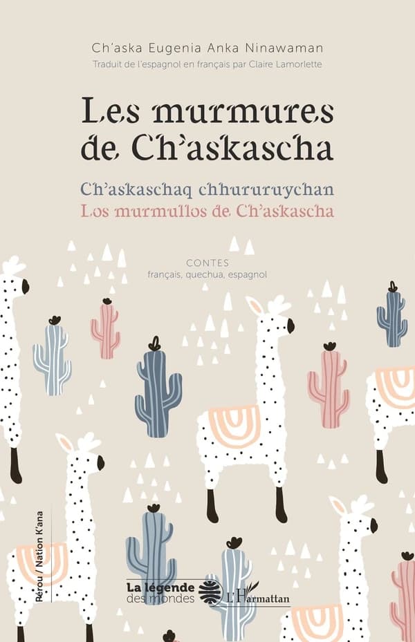 Les murmures de Ch'askascha : contes français, quechua, espagnol