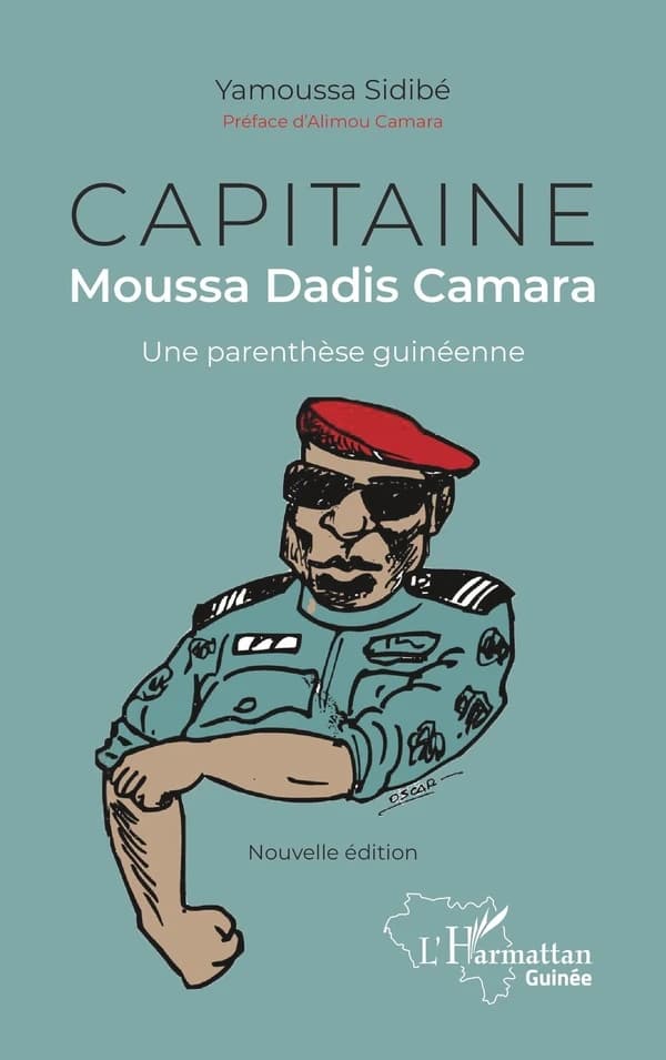 Capitaine Moussa Dadis Camara : une parenthèse guinéenne (Nouvelle éd.) Yamoussa Sidibé ; préface d'Alimou Camara