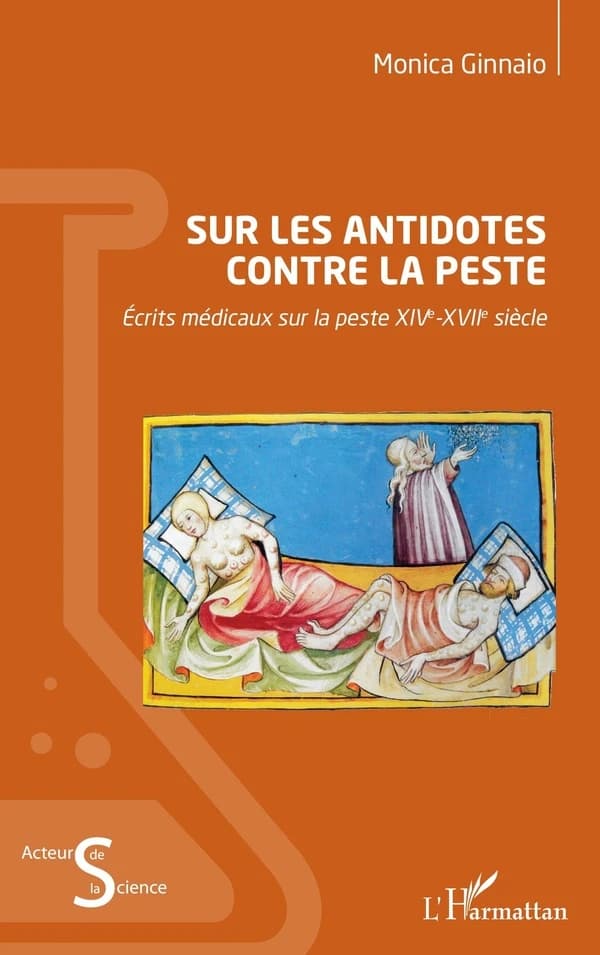 Sur les antidotes contre la peste : écrits médicaux sur la peste, XIVe-XVIIe siècle