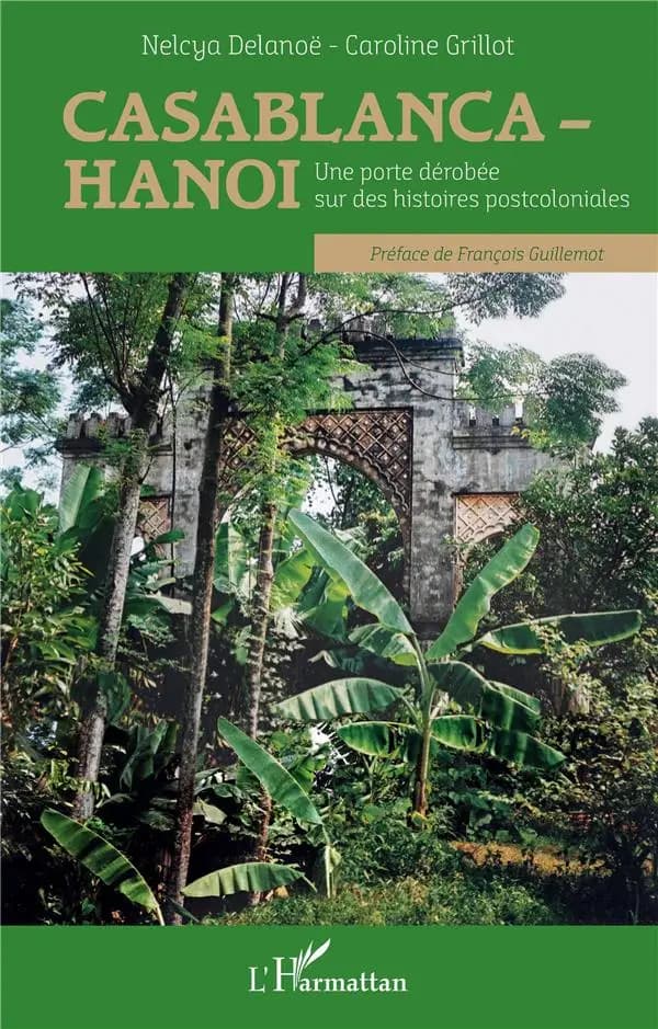 Casablanca-Hanoï : une porte dérobée sur des histoires postcoloniales