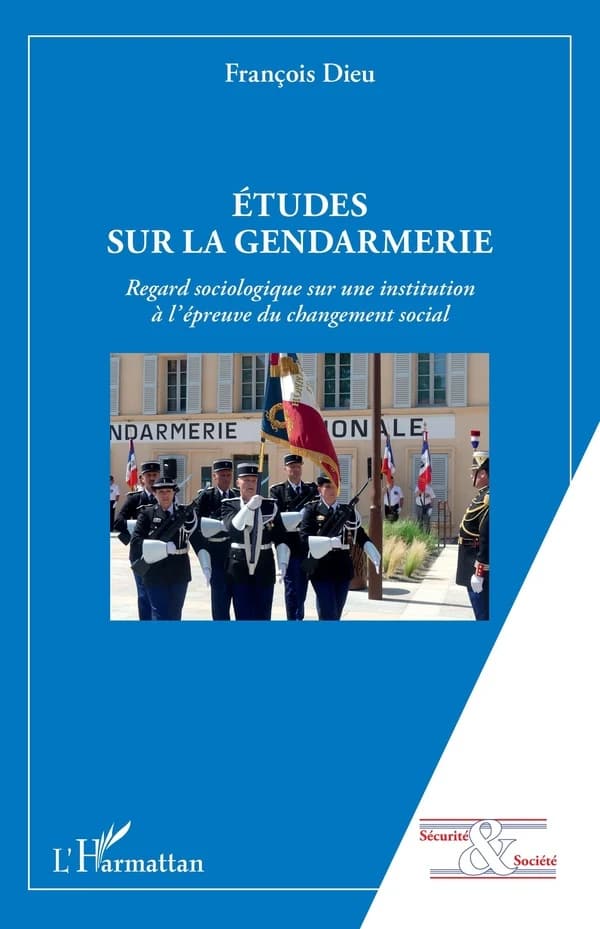 Études sur la gendarmerie : regard sociologique sur une institution à l'épreuve du changement social