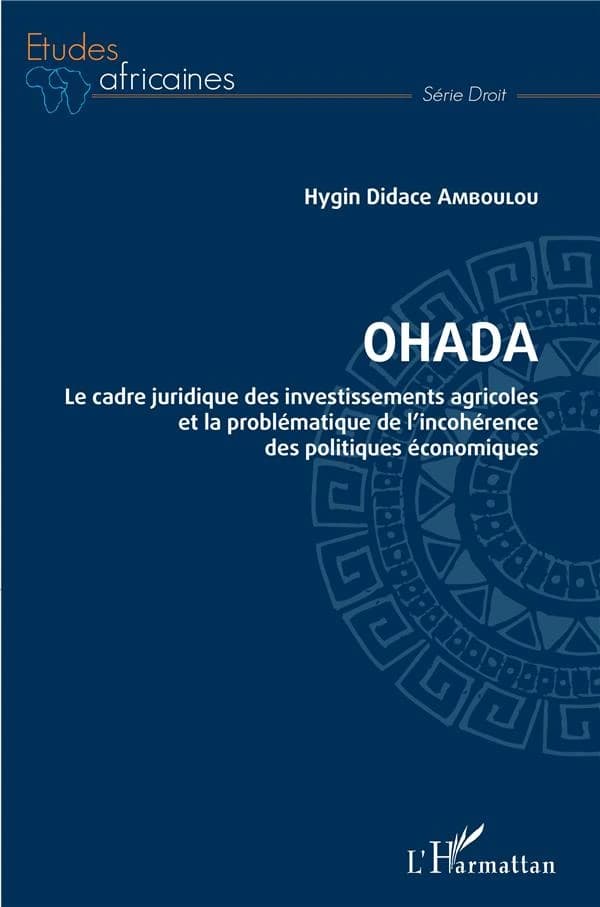 OHADA : le cadre juridique des investissements agricoles et la problématique de l'incohérence des politiques économiques