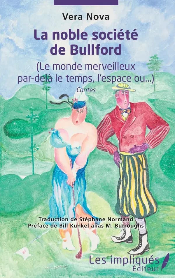 La noble société de Bullford : le monde merveilleux par-delà le temps, l'espace ou : contes