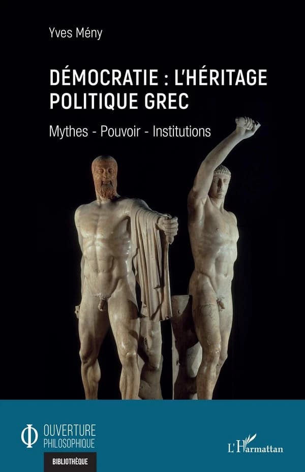Démocratie : l'héritage politique grec : mythes, pouvoir, institutions