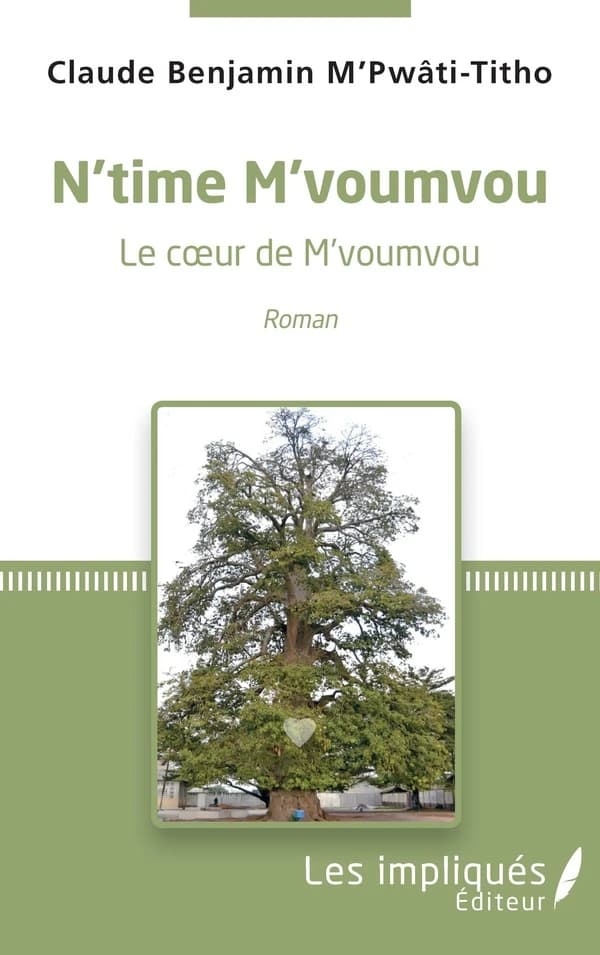 N'time M'voumvou : le coeur de M'voumvou : roman