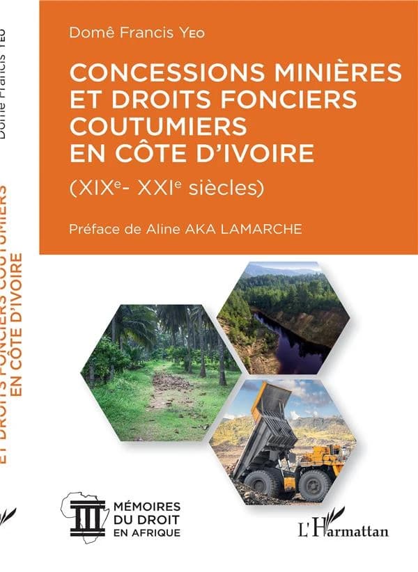 Concessions minières et droits fonciers coutumiers en Côte d'Ivoire, XIXe-XXIe siècles