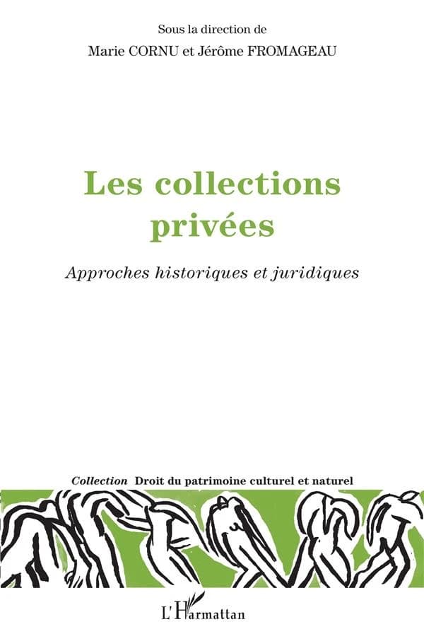 Les collections privées : approches historiques et juridiques