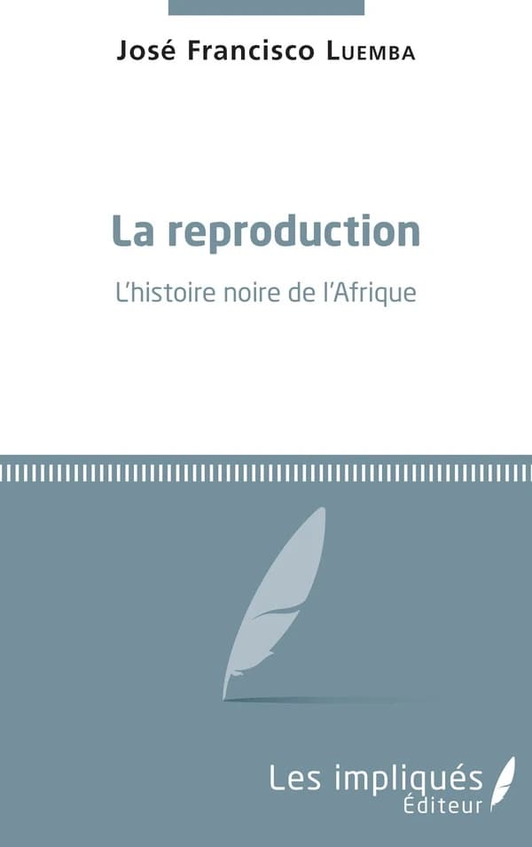 La reproduction : l'histoire noire de l'Afrique