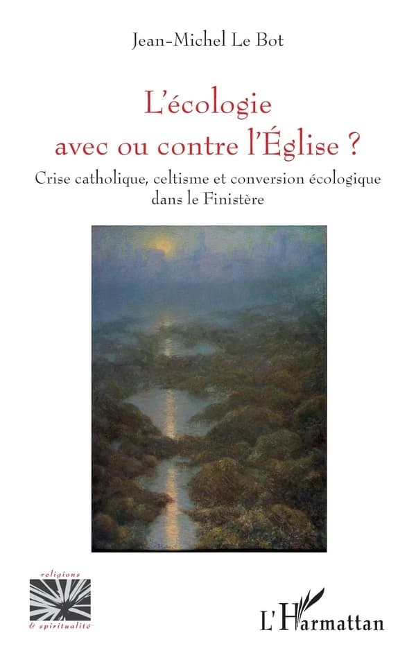 L'écologie avec ou contre l'Église ? : crise catholique, celtisme et conversion écologique dans le Finistère