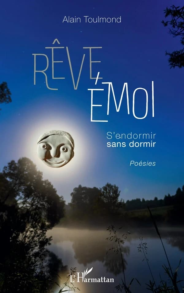 Rêve émoi : s'endormir sans dormir : poésies