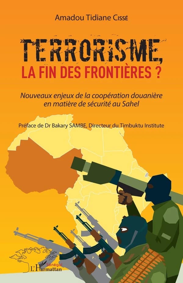 Terrorisme, la fin des frontières? : nouveaux enjeux de la coopération douanière en matière de sécurité au Sahel