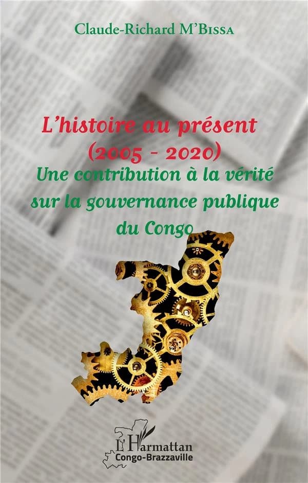 L'histoire au présent, 2005-2020 : une contribution à la vérité sur la gouvernance du Congo