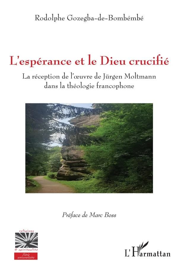 L'espérance et le Dieu crucifié : la réception de l'oeuvre de Jürgen Moltmann dans la théologie francophone