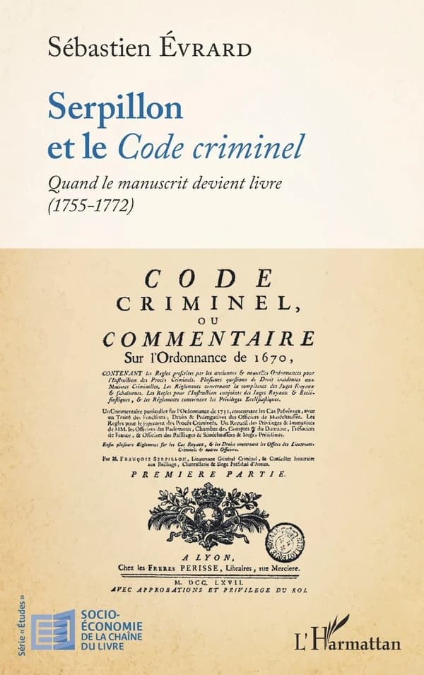Serpillon et le Code criminel : quand le manuscrit devient livre, 1755-1772